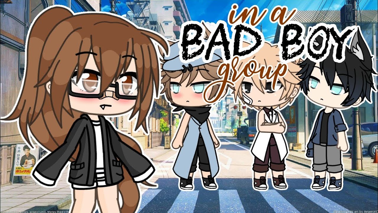 Gacha Life In A Bad Boy Group Mini Movie Youtube