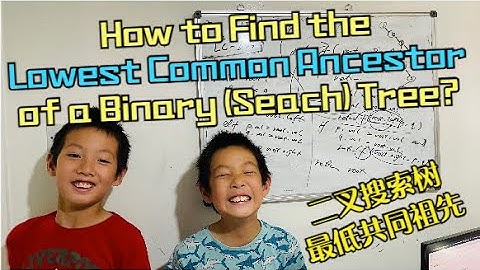 Day 510 - Teaching Kids Programming - Find the Lowest Common Ancestor of a Binary Search Tree