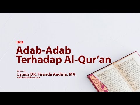 ustadz-dr.-firanda-andirja,-ma---adab-adab-terhadap-al-qur'an