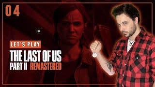 THE LAST OF US PART.II REMASTERED - LET'S PLAY (PART.04)