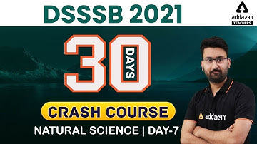 DSSSB 2021 | Natural Science #7 | 30 Days Crash Course to Crack DSSSB Exam