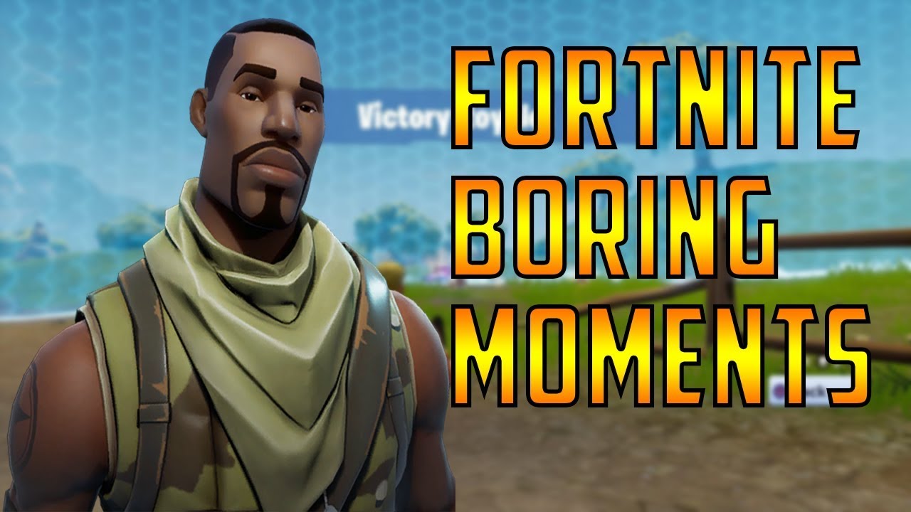 FORTNITE BORING MOMENTS! Ep. 1 