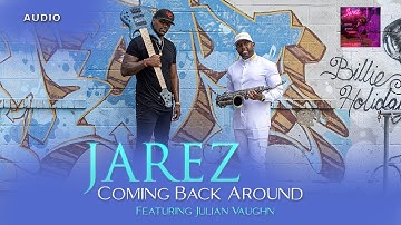Jarez | Coming Back Around | Featuring Julian Vaughn | Smooth Jazz | Positive & Relaxing Sax Music