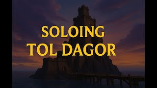SOLOING - TOL DAGOR (MYTHIC)