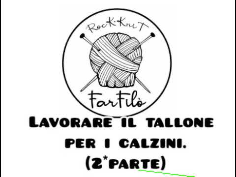 Video: Come Lavorare Il Tallone Ai Calzini