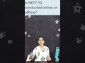 Is NEET PG conducted online or offline? #neetpg #doorsteptutor