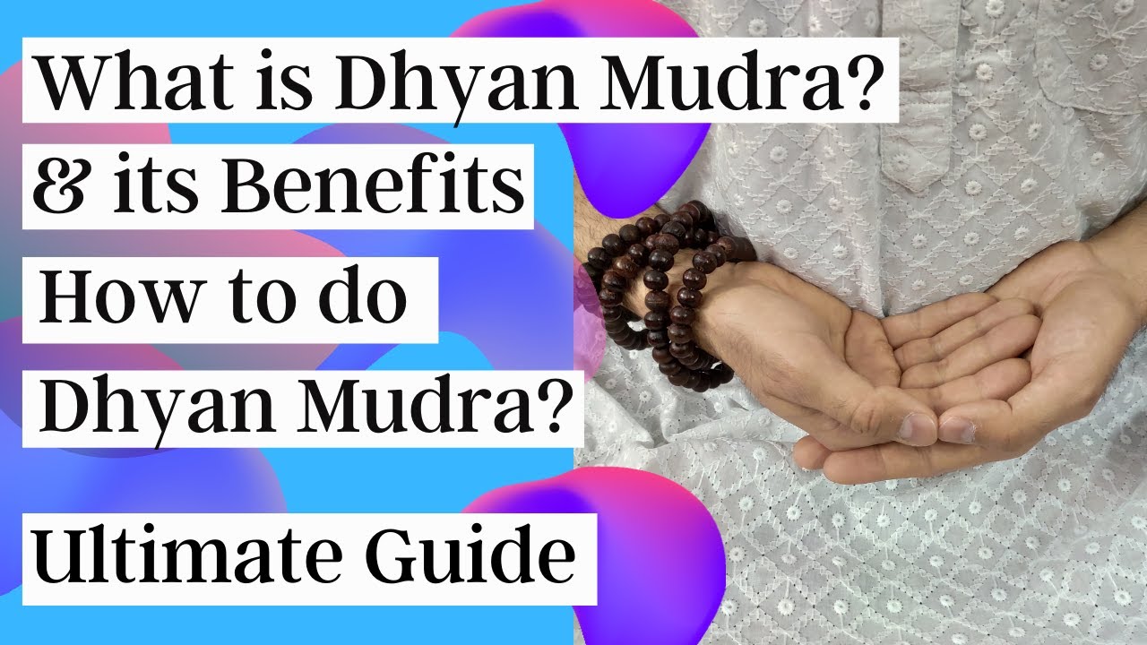 What is Dhyan Mudra and its Benefits| How to do Dhyan Mudra | Ultimate Guide