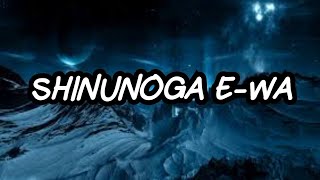 SHINUNOGA E-WA BY FUJI KAZE LYRICS