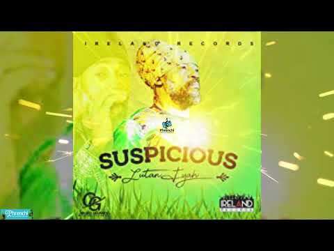 Lutan Fyah - Suspicious