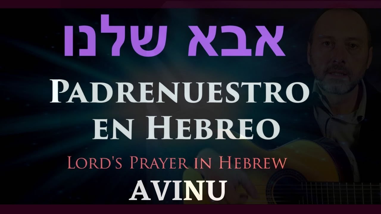 ? Padre Nuestro ARAMEO TRADUCIDO (Canto y Pronunciación) (Oración Monte de  los Olivos) - YouTube