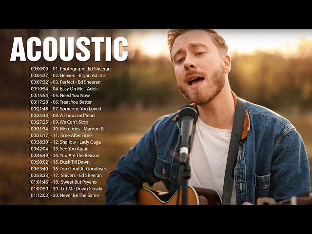 Acoustic Songs Cover 2024 Collection - Best Guitar Acoustic Cover Of Popular Love Songs Ever class=