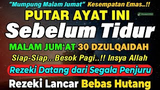 DENGARKAN MALAM INI SEBELUM TIDUR MALAM JUMAT,DZIKIR MUSTAJAB SEBELUM TIDUR,DAHSYATNYA DZIKIR MALAM