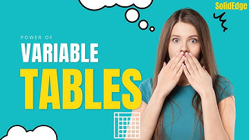 The Power of Variable Tables: Creating Dynamic Designs in Solid Edge | Parametric Parts