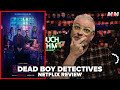 Dead boy detectives 2024 netflix series review