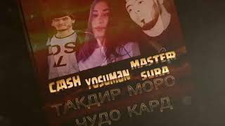 CASh. YoSuMaN. MASTER SuRa. ТаКдИр МоРо ЧуДо КаРд😢