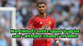 Man United's entire squad 'is up for sale' with just 3 names 'off limits