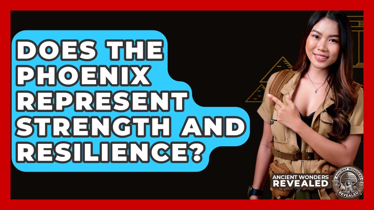 Does The Phoenix Represent Strength And Resilience? - Ancient Wonders Revealed