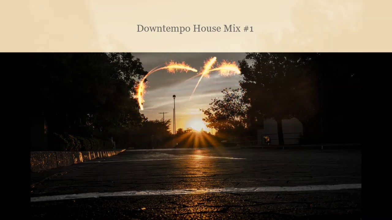 Downtempo House Mix #1 (108 BPM) "Genesis"