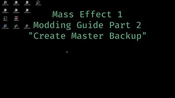 Mass Effect 1 Modding Guide Part 2 "Create Master Backup"