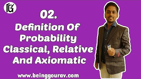 #2 DEFINITIONS OF PROBABILITY: Classical, Relative frequency and Axiomatic by BeingGourav.com