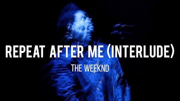 The Weeknd - Repeat After Me (Interlude) [lyrics + slowed]