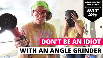 Using An Angle Grinder For The First Time Ever | S1 E7 | SOLO FEMALE BUS CONVERSION