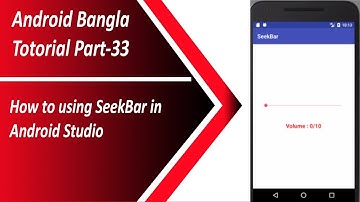 Android Bangla Tutorial 33. How to using SeekBar in Android Studio 2018