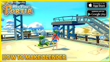 My Time at Portia | How To Make Blender | New Season HD Gameplay (Android/ios)