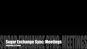 Sugar Exchange Sync: Meetings