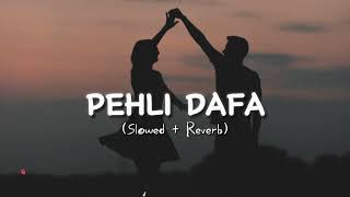 Pehli dafa lo-fi song new trending slowed and reverb song Atif Aslam X best #lofi @Vibesbysiraj