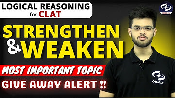 Strengthen & Weaken for CLAT | Logical Reasoning for CLAT 2025 | Abhyuday Pandey