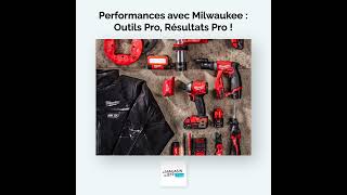 Milwaukee : outils pro, résultats pro !