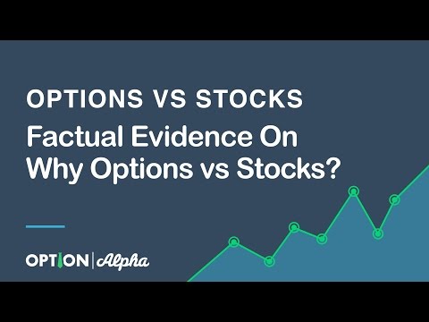 Factual Evidence On Why Options vs Stocks?