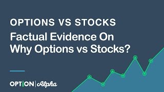 Factual Evidence On Why Options vs Stocks?