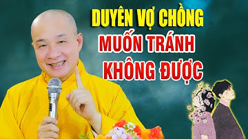 Vợ Chồng Gặp Nhau Kiếp Này Là Do DUYÊN do NỢ - Thầy Thích Trí Huệ (Vấn Đáp quá hay)