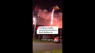 Firefighters battle massive factory fire in North Melbourne