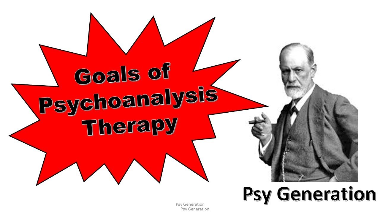 Adept Relativitetsteori Downtown Goals of Psychoanalysis therapy// Psy Generation// Therapies// - YouTube