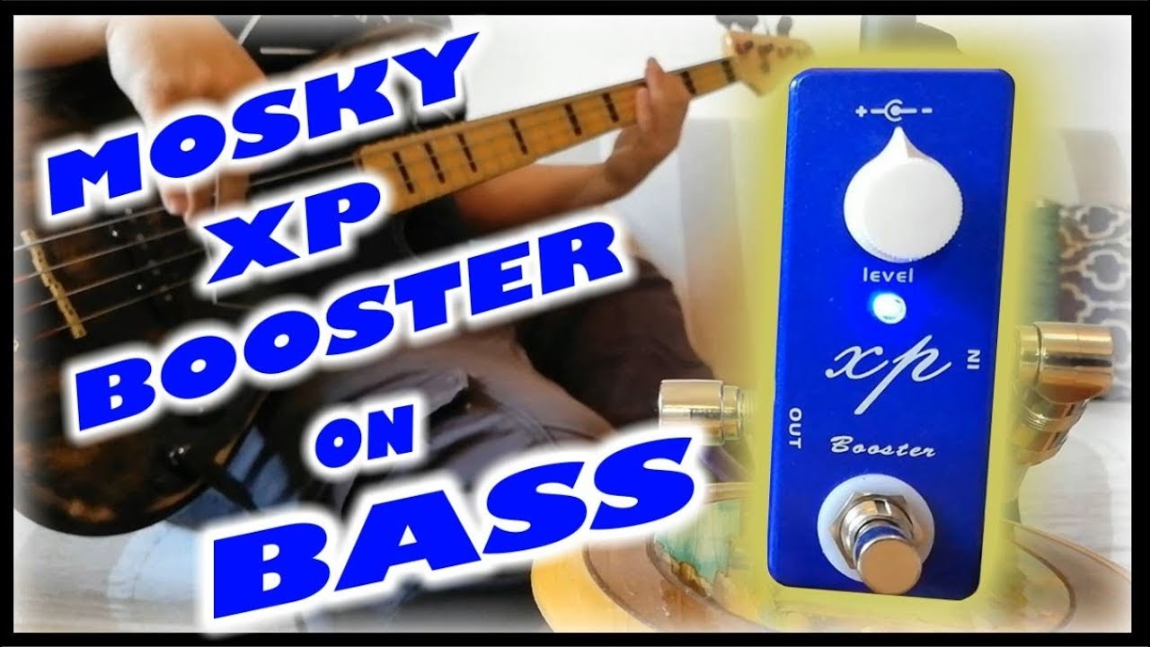 Mosky XP Booster (Bass Demo)