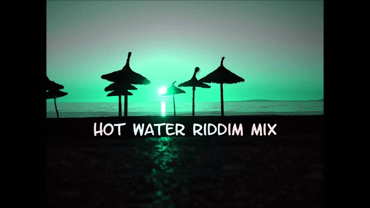 hot water riddim