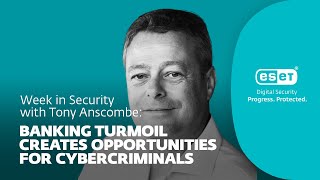 Banking turmoil creates opportunities for cybercriminals