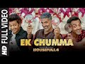 Full song ek chumma  housefull 4  akshay k riteish d bobby d kriti spoojakriti k sohail sen