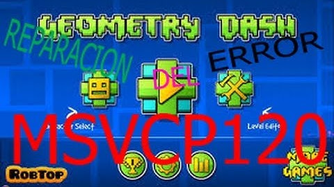 Como arreglar el error msvcp120.dll de Geometry Dash