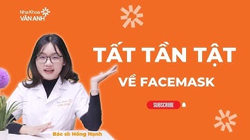 Facemask - Tất Tần Tật Những Điều Cần Biết Và Sai Lầm Thường Gặp!