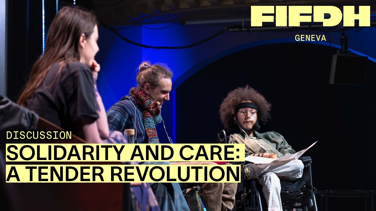 Solidarity and care: a tender revolution | FIFDH 2025