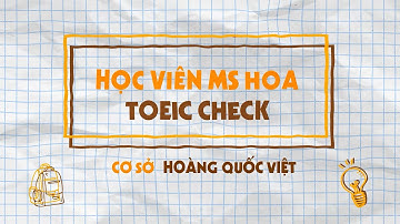 ĐỘT NHẬP LỚP HỌC OFFLINE CƠ SỞ HOÀNG QUỐC VIỆT| Ms Hoa TOEIC