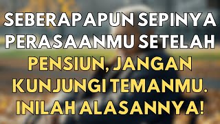 5 Alasan Mengapa Anda Harus Berhenti Terlalu Sering Mengunjungi Teman Setelah Pensiun!