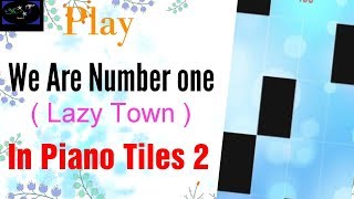 We are number one ( Lazy Town ) in Piano Tiles 2 !!! screenshot 5