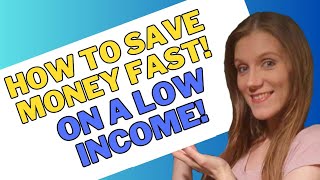 How to Save Money FAST on a LOW Income !!!