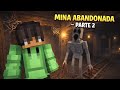AS ALUCINAÇÕES VOLTARAM NA MINA ABANDONADA! (PARTE 2)