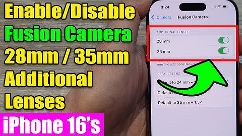How to Enable & Disable Fusion Camera 28mm / 35mm Lenses on iPhone 16 / 16 Pro / iOS 18 📷